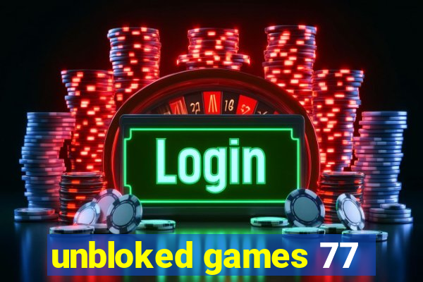 unbloked games 77